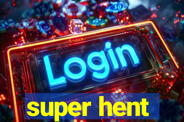 super hent