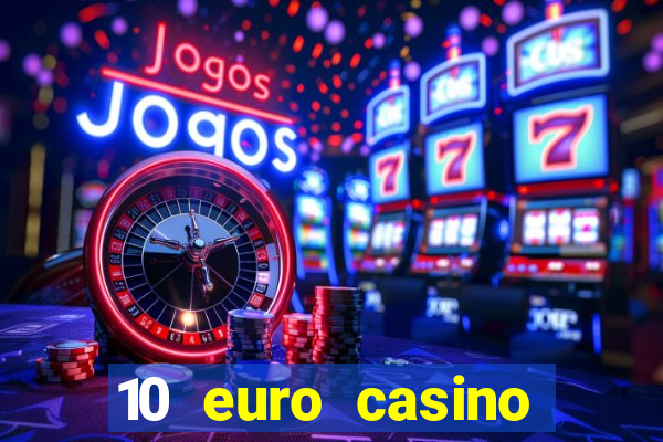 10 euro casino bonus ohne einzahlung