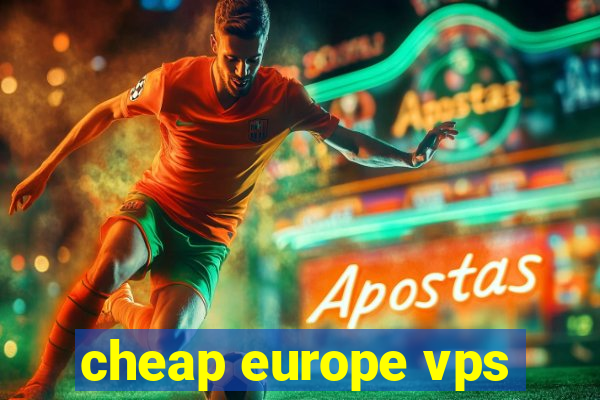 cheap europe vps