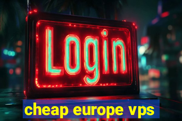 cheap europe vps