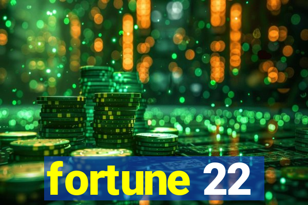 fortune 22