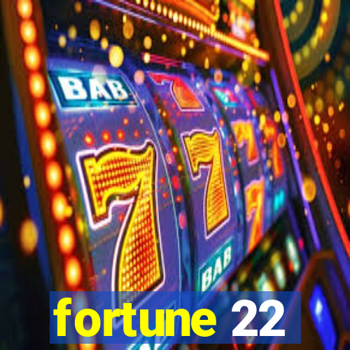 fortune 22