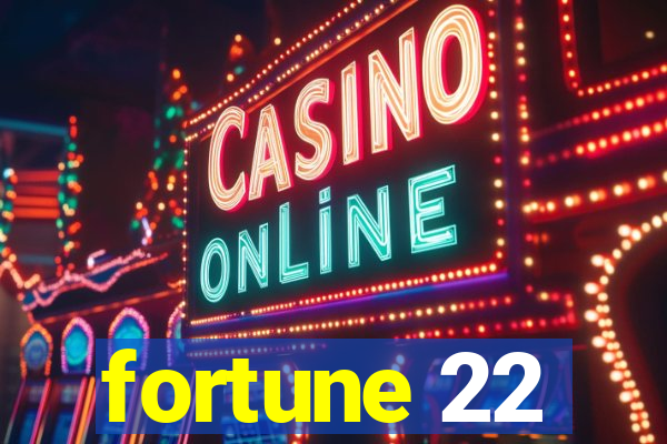 fortune 22