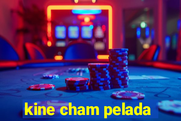 kine cham pelada