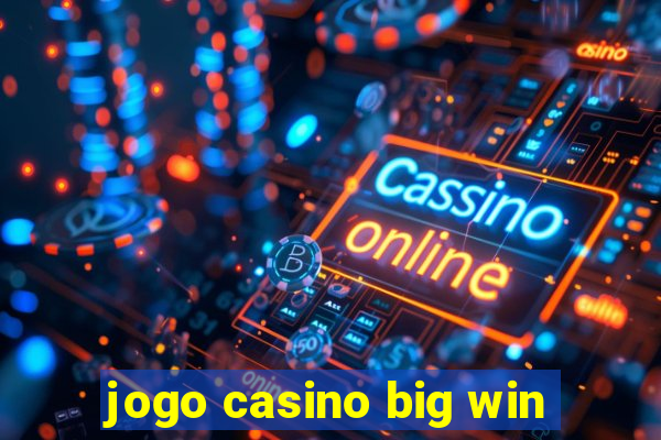 jogo casino big win