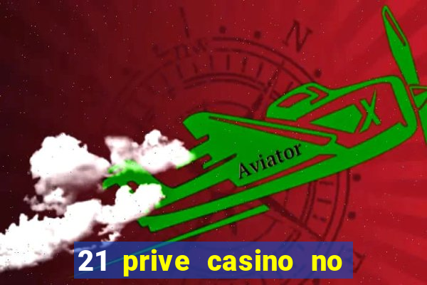 21 prive casino no deposit bonus