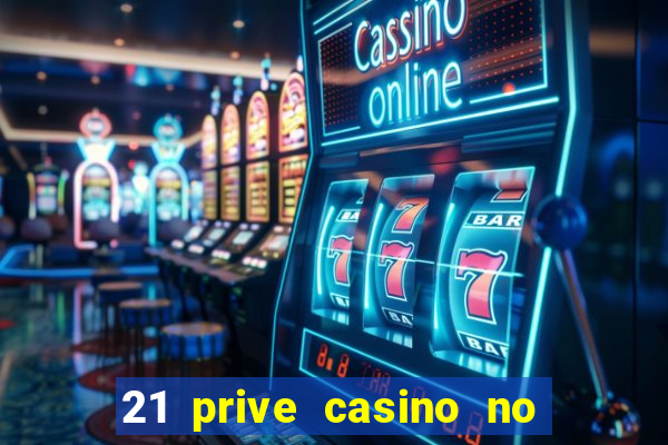 21 prive casino no deposit bonus