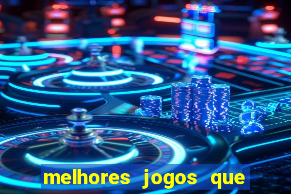 melhores jogos que d?o dinheiro de verdade