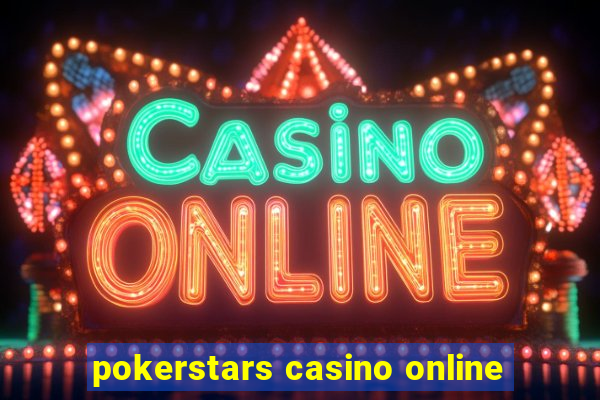 pokerstars casino online