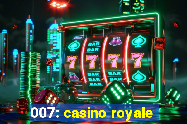 007: casino royale