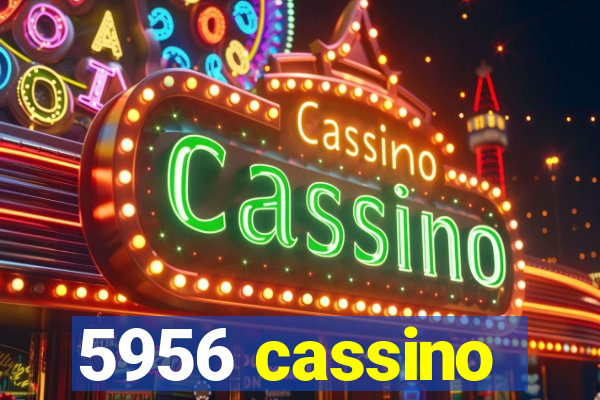 5956 cassino