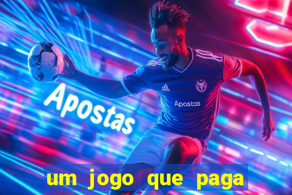 um jogo que paga de verdade