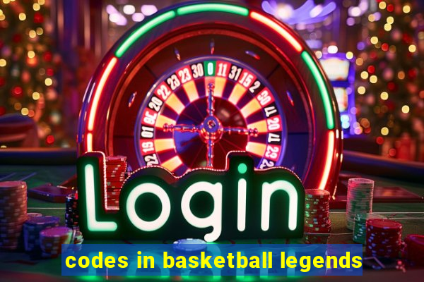 codes in basketball legends