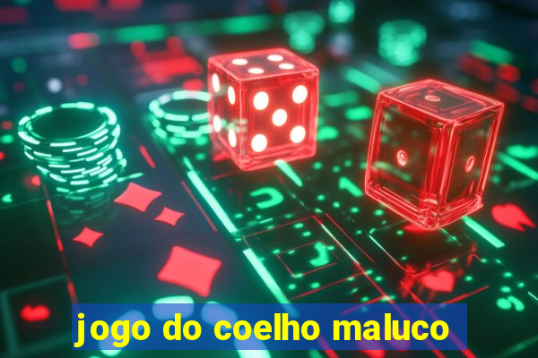 jogo do coelho maluco