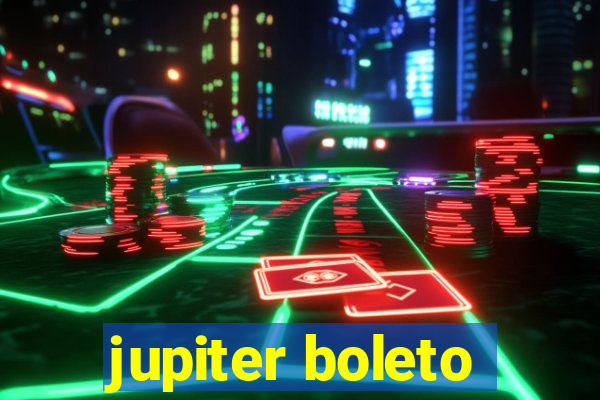 jupiter boleto