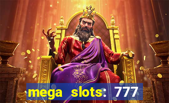 mega slots: 777 casino apk