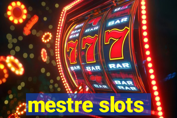 mestre slots