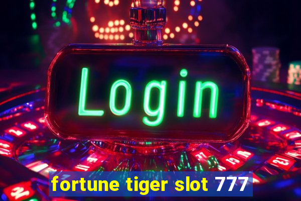 fortune tiger slot 777