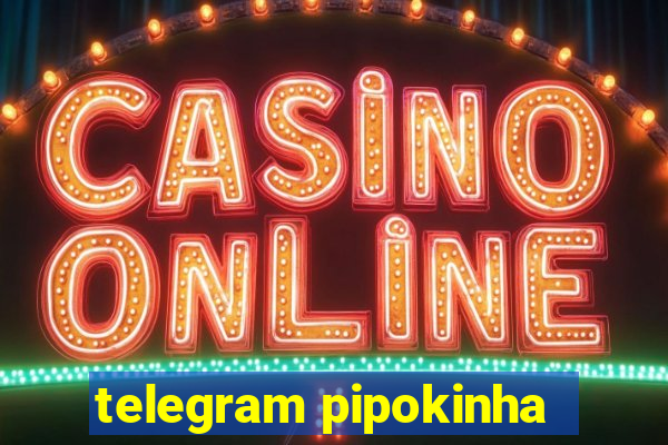 telegram pipokinha