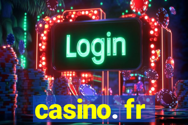 casino. fr