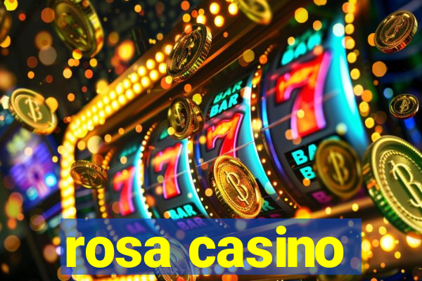 rosa casino