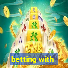 betting with