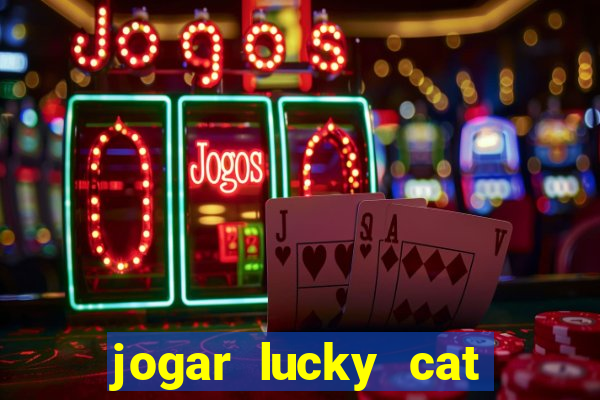 jogar lucky cat modo demo