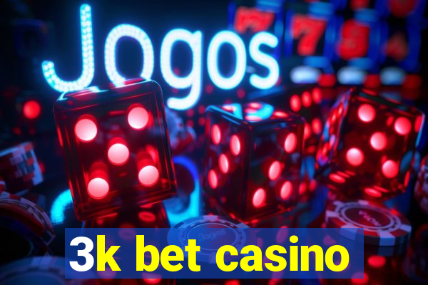 3k bet casino