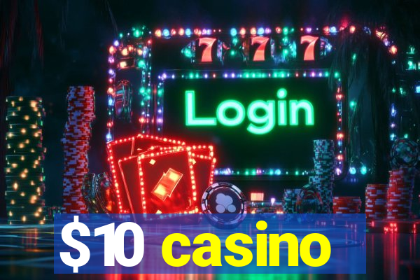 $10 casino