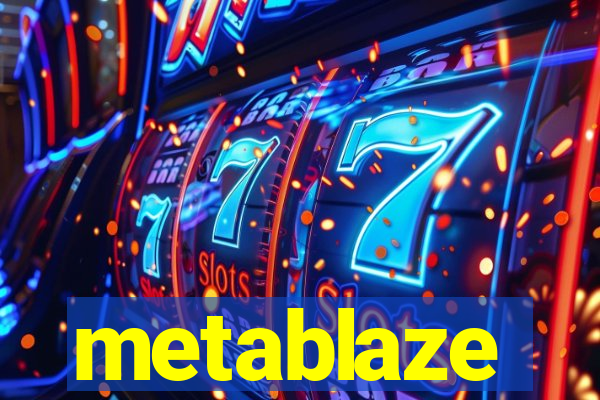 metablaze