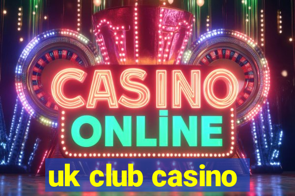 uk club casino