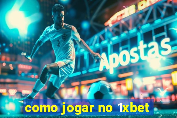 como jogar no 1xbet