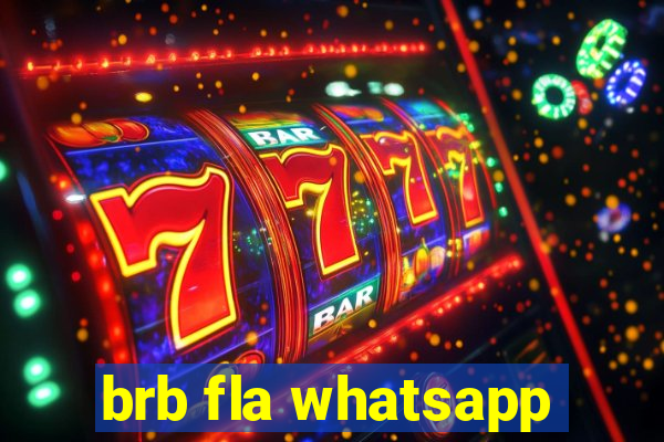 brb fla whatsapp