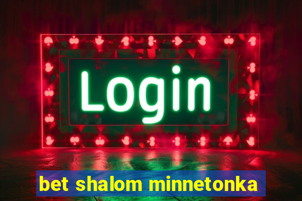 bet shalom minnetonka