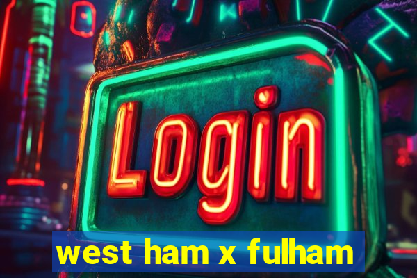 west ham x fulham