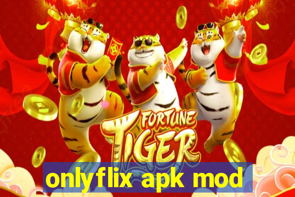 onlyflix apk mod