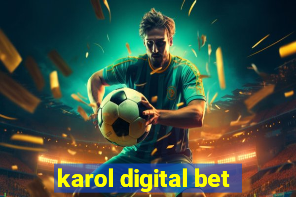 karol digital bet