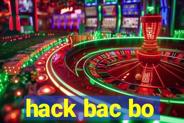 hack bac bo