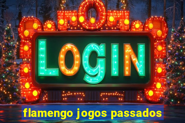 flamengo jogos passados