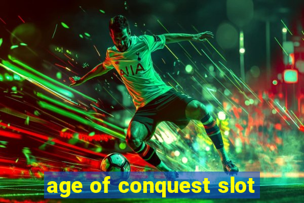 age of conquest slot