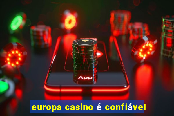 europa casino é confiável