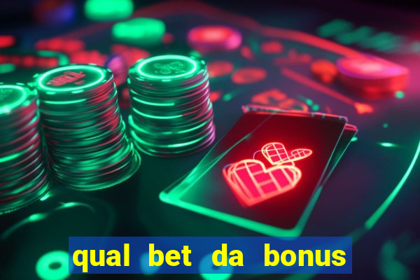 qual bet da bonus de cadastro