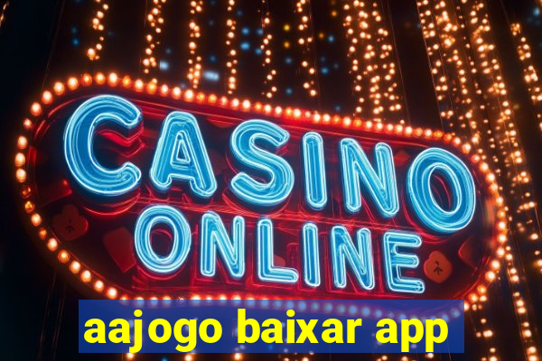 aajogo baixar app