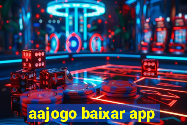 aajogo baixar app