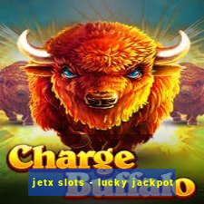 jetx slots - lucky jackpot