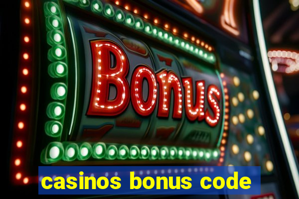 casinos bonus code