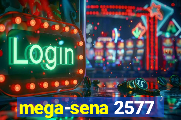 mega-sena 2577