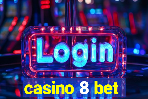 casino 8 bet