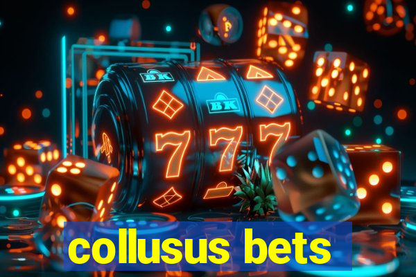 collusus bets