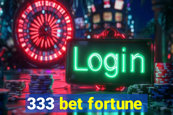 333 bet fortune